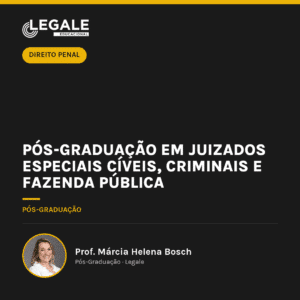 Pós-graduação em Juizados Especiais Cíveis, Criminais e Fazenda Pública (12 Meses)