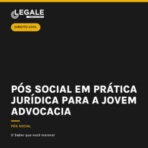 Pós Social em Prática Jurídica para a Jovem Advocacia