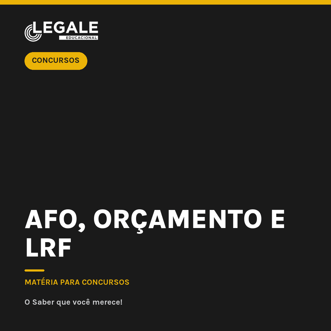 AFO, Orçamento e LRF para Concursos