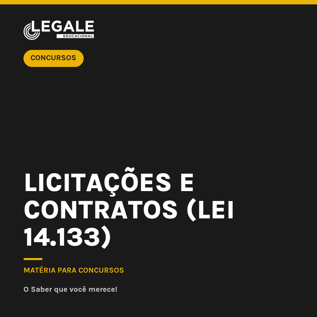 Licitações e Contratos (Lei 14.133) para Concursos
